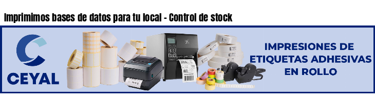 Imprimimos bases de datos para tu local - Control de stock