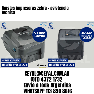 Ajustes impresoras zebra - asistencia tecnica