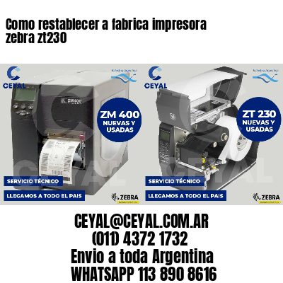 Como restablecer a fabrica impresora zebra zt230