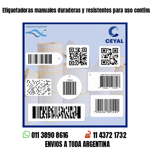 Etiquetadoras manuales duraderas y resistentes para uso continuo .