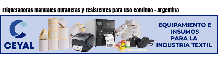 Etiquetadoras manuales duraderas y resistentes para uso continuo - Argentina