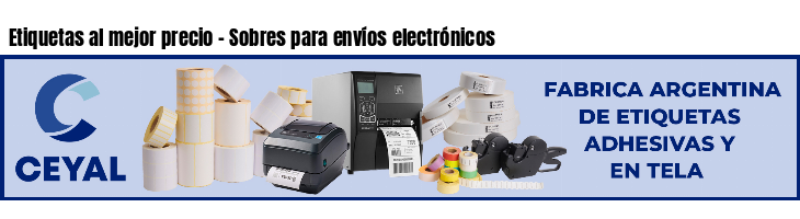 Etiquetas al mejor precio - Sobres para envíos electrónicos