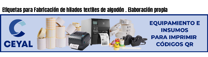 Etiquetas para Fabricación de hilados textiles de algodón . Elaboración propia