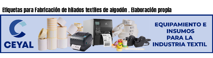 Etiquetas para Fabricación de hilados textiles de algodón . Elaboración propia