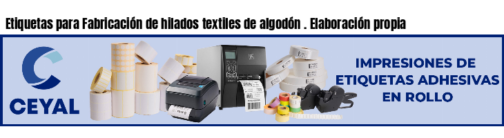 Etiquetas para Fabricación de hilados textiles de algodón . Elaboración propia