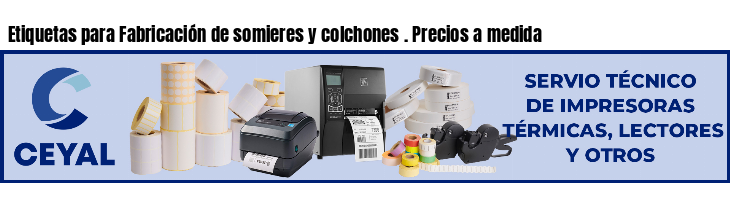 Etiquetas para Fabricación de somieres y colchones . Precios a medida