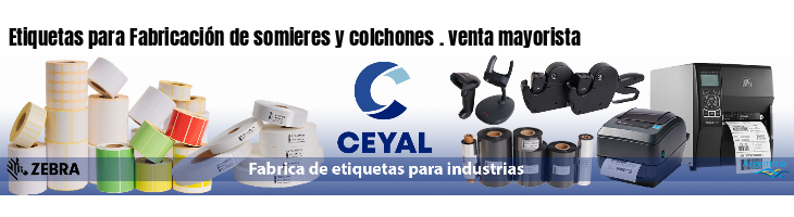 Etiquetas para Fabricación de somieres y colchones . venta mayorista