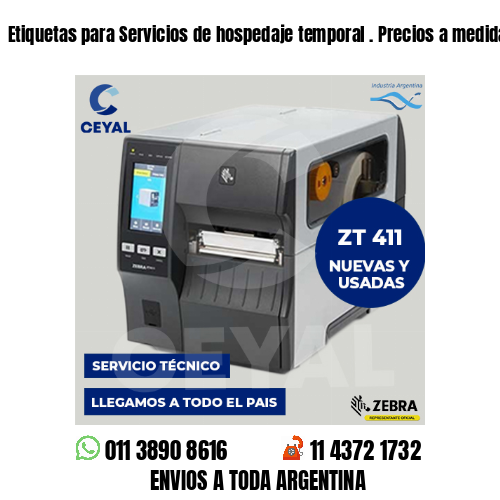 Etiquetas para Servicios de hospedaje temporal . Precios a medida