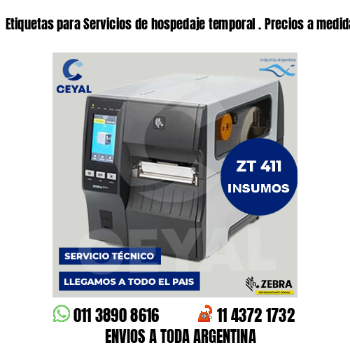 Etiquetas para Servicios de hospedaje temporal . Precios a medida