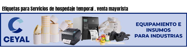 Etiquetas para Servicios de hospedaje temporal . venta mayorista