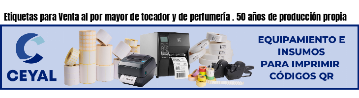 Etiquetas para Venta al por mayor de tocador y de perfumería . 50 años de producción propia