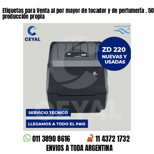 Etiquetas para Venta al por mayor de tocador y de perfumería . 50 años de producción propia