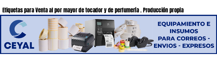 Etiquetas para Venta al por mayor de tocador y de perfumería . Producción propia