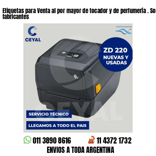 Etiquetas para Venta al por mayor de tocador y de perfumería . Somos fabricantes