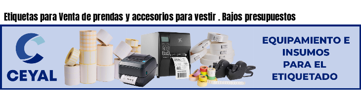 Etiquetas para Venta de prendas y accesorios para vestir . Bajos presupuestos