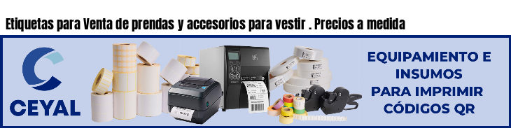 Etiquetas para Venta de prendas y accesorios para vestir . Precios a medida