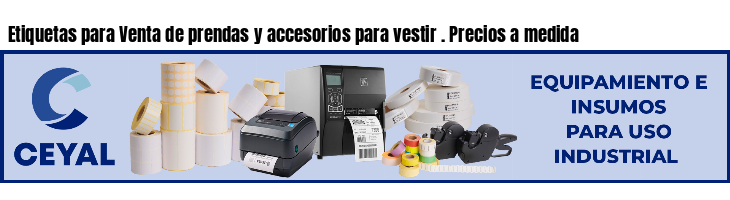 Etiquetas para Venta de prendas y accesorios para vestir . Precios a medida