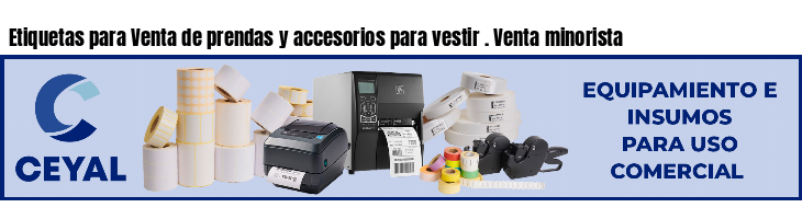 Etiquetas para Venta de prendas y accesorios para vestir . Venta minorista
