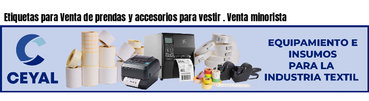 Etiquetas para Venta de prendas y accesorios para vestir . Venta minorista