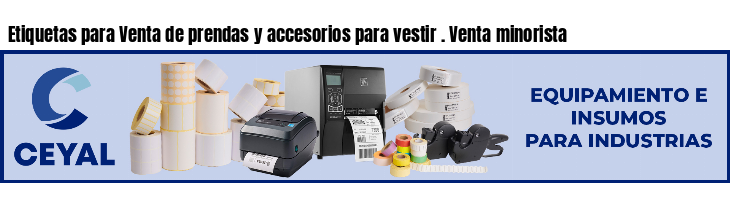 Etiquetas para Venta de prendas y accesorios para vestir . Venta minorista