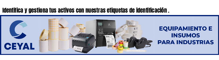 Identifica y gestiona tus activos con nuestras etiquetas de identificación .