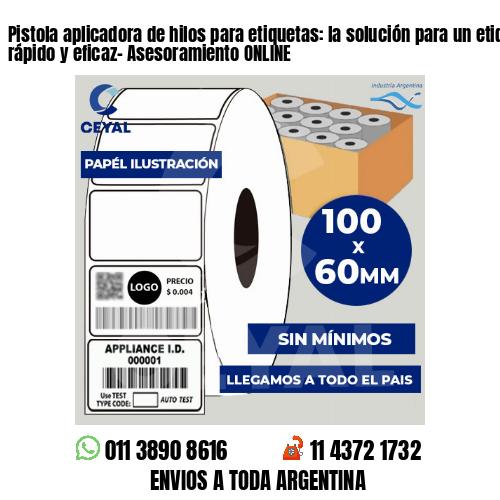 Pistola aplicadora de hilos para etiquetas: la solución para un etiquetado rápido y eficaz- Asesoramiento ONLINE