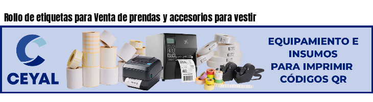 Rollo de etiquetas para Venta de prendas y accesorios para vestir
