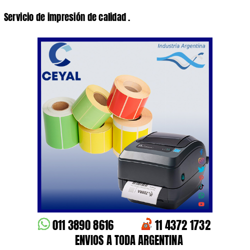 Servicio de impresión de calidad .