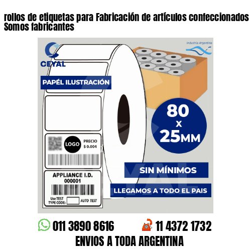 rollos de etiquetas para Fabricación de artículos confeccionados de materia . Somos fabricantes
