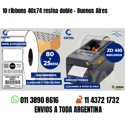 10 ribbons 40x74 resina doble - Buenos Aires