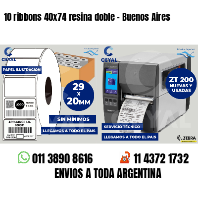 10 ribbons 40x74 resina doble - Buenos Aires