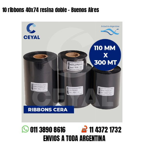 10 ribbons 40×74 resina doble – Buenos Aires