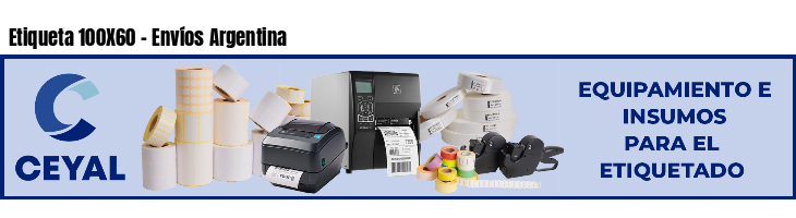 Etiqueta 100X60 - Envíos Argentina