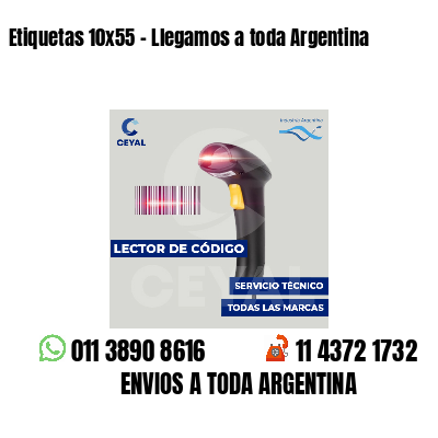 Etiquetas 10x55 - Llegamos a toda Argentina