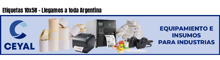 Etiquetas 10x58 - Llegamos a toda Argentina