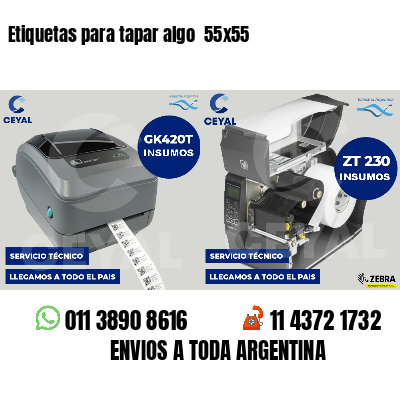 Etiquetas para tapar algo  55x55