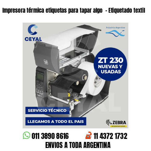 Impresora térmica etiquetas para tapar algo  – Etiquetado textil