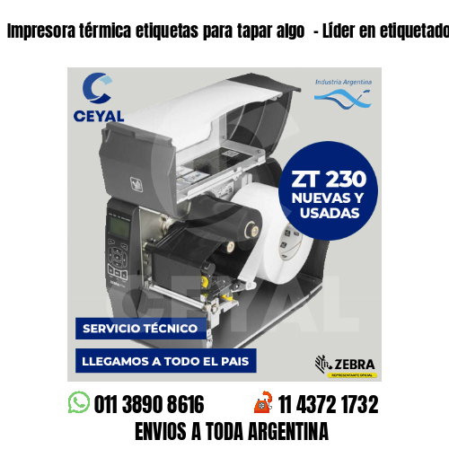 Impresora térmica etiquetas para tapar algo  – Líder en etiquetado textil