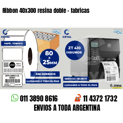 Ribbon 40x300 resina doble - fabricas