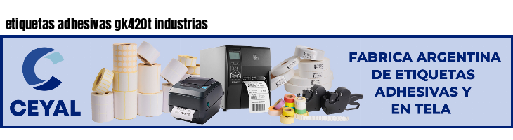 etiquetas adhesivas gk420t industrias