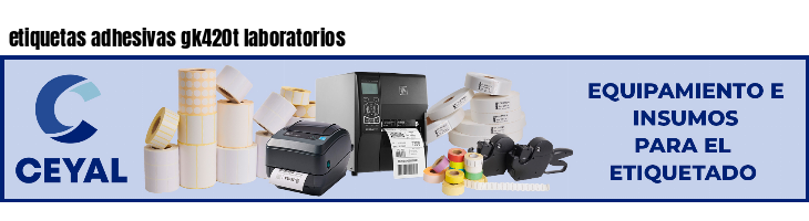 etiquetas adhesivas gk420t laboratorios