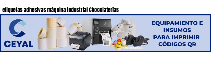 etiquetas adhesivas máquina industrial Chocolaterías