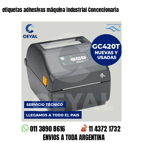 etiquetas adhesivas máquina industrial Concecionaria