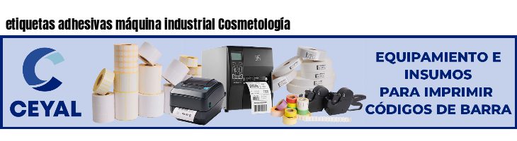 etiquetas adhesivas máquina industrial Cosmetología