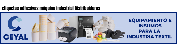 etiquetas adhesivas máquina industrial Distribuidoras