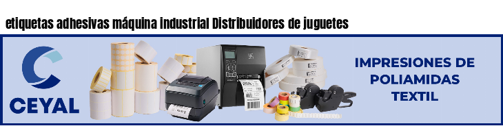 etiquetas adhesivas máquina industrial Distribuidores de juguetes