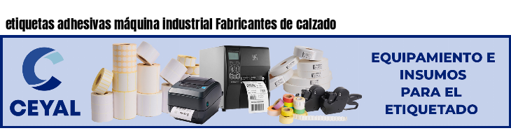 etiquetas adhesivas máquina industrial Fabricantes de calzado