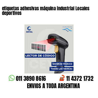 etiquetas adhesivas máquina industrial Locales deportivos