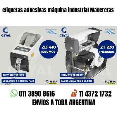 etiquetas adhesivas máquina industrial Madereras