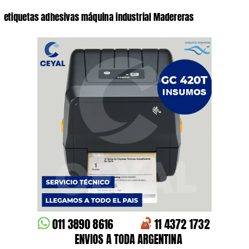 etiquetas adhesivas máquina industrial Madereras